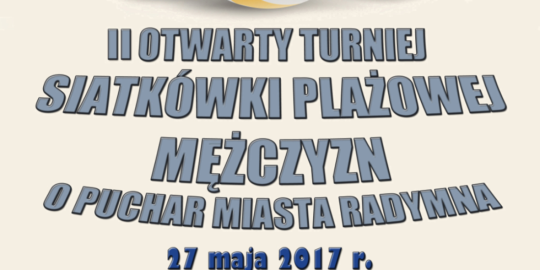 II Otwarty Turniej Siatkówki Plażowej Mężczyzn w Radymnie